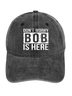 Funny Word Don't Worry Bob Is Here Denim Baseball Cap