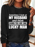 Sometimes I Look At My Husband and Think Damn You Are One Lucky Man Cotton-Blend Casual Long Sleeve Shirt