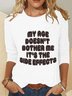 My Age Doesn't Bother Me It's The Side Effects Casual Long Sleeve Shirt