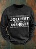 Jolliest Bunch of Assholes Shirt This Side of The Nuthouse Men's Casual Sweatshirt