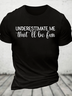 Underestimate Me Cotton T-Shirt