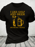 I Like Golf And Beer And Maybe 3 People Cotton T-Shirt