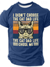 Men's I Didn't Choose The Cat Dad Life The Cat Dad Life Chose Me Funny Cat T-Shirt