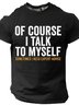 Men's Funny Short-Sleeve T-Shirt - Of Course, I Talk to Myself