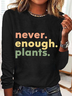 Never Enough Plants Casual Long Sleeve Shirt